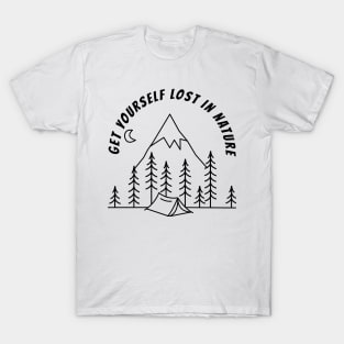 T-Shirt  Get yourself lost in nature T-Shirt